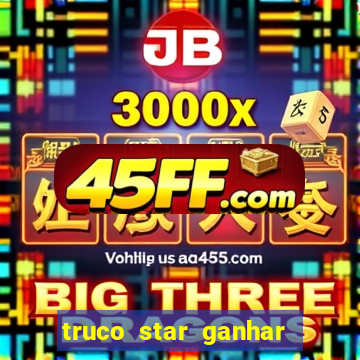 truco star ganhar dinheiro pix